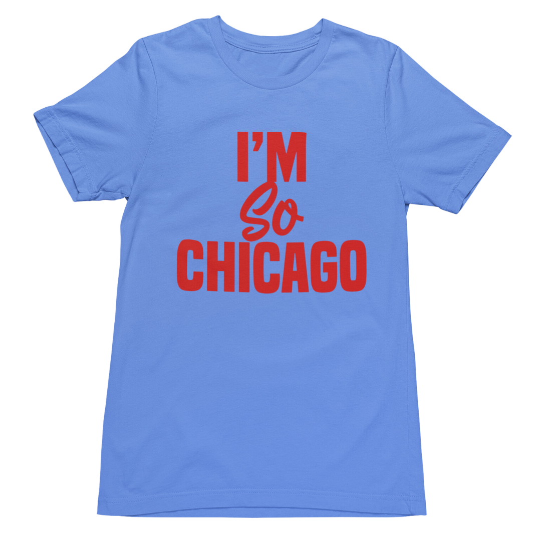 I'm So Chicago T-shirt