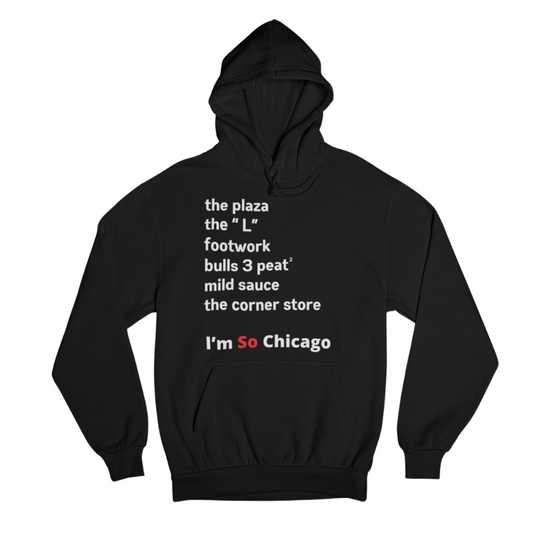 I'm So Chicago Throwback Edition Hoodie